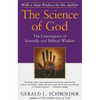 The Science of God: The Convergence of Scientific and Biblical Wisdom - Paperback
