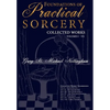 Foundations of Practical Sorcery - Collected Works (Unabridged) - Hardcover