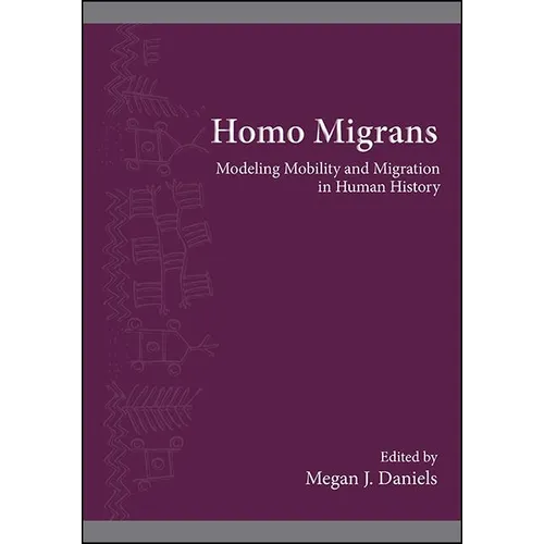 Homo Migrans: Modeling Mobility and Migration in Human History - Paperback