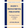 Fichte's Transcendental Philosophy: The Original Duplicity of Intelligence and Will - Paperback