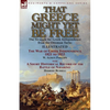 That Greece Might Yet Be Free: the Struggle for Greek Independence from the Ottoman Turks The War of Greek Independence 1821 to 1833 by W. Alison Phil - Paperback