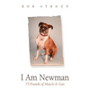 I Am Newman: 75 Pounds of Muscle & Gas - Paperback