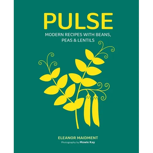 Pulse: Modern Recipes with Beans, Peas & Lentils - Hardcover