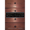 Cather's Kitchens: Foodways in Literature and Life - Paperback
