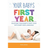 Your Baby's First Year: Enjoying Your Baby's First Year With Baby Sign Language - Paperback