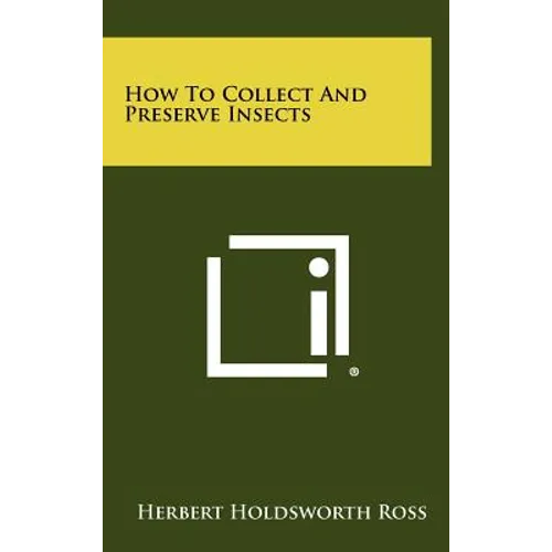 How To Collect And Preserve Insects - Hardcover