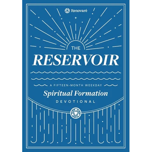 The Reservoir: A 15-Month Weekday Devotional for Individuals and Groups - Paperback