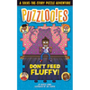 Puzzlooies! Don't Feed Fluffy: A Solve-The-Story Puzzle Adventure - Paperback