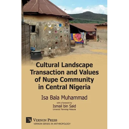 Cultural Landscape Transaction and Values of Nupe Community in Central Nigeria - Paperback