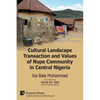 Cultural Landscape Transaction and Values of Nupe Community in Central Nigeria - Paperback