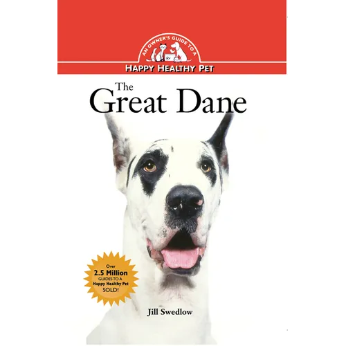 The Great Dane: An Owner's Guide to a Happy Healthy Pet - Hardcover