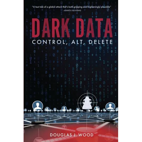 Dark Data: Control, Alt, Delete - Paperback