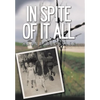 In Spite of It All - Hardcover
