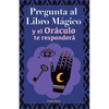 Pregunta al libro mágico y el Oráculo te responderá: Tu guía para tomar las decisiones correctas. Basado en el I Ching y la numerología. Oráculo del s - Paperback