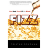 Fizz: How Soda Shook Up the World - Paperback