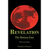 Revelation: The Bottom Line: The Last Days - Paperback
