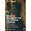 Freud's Argument for the Oedipus Complex: A Philosophy of Science Analysis of the Case of Little Hans - Paperback