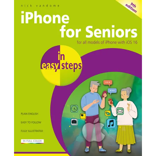 iPhone for Seniors in Easy Steps: For All Models of iPhone with IOS 16 - Paperback