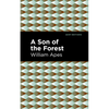 A Son of the Forest: The Experience of William Apes - Paperback