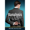 Banalysis: The Lie Destroying The West - Paperback