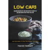 Low Carb: Delicious And Healthy Low Carb Recipes To Boost Fat Loss and Achieve Peak Fitness This Year (Low Carb Meals to Prep That Actually Taste Good - Paperback