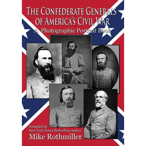 The Confederate General's of America's Civil War: A Photographic Portrait Book - Paperback