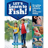 Let's Learn to Fish!: Everything You Need to Know to Start Freshwater Fishing - Paperback