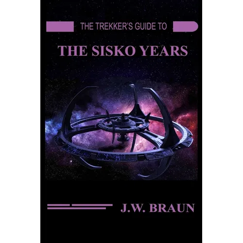 The Trekker's Guide to the Sisko Years - Paperback