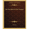 The First Blast Of The Trumpet - Paperback