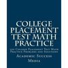 College Placement Test Math Practice: 200 College Placement Test Math Practice Problems and Solutions - Paperback