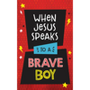 When Jesus Speaks to a Brave Boy - Paperback