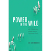 Power in the Wild: The Subtle and Not-So-Subtle Ways Animals Strive for Control Over Others - Hardcover