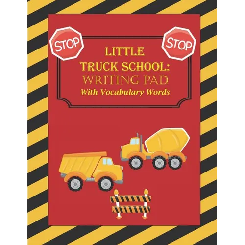 Little Truck School: Writing Pad with Vocabulary Words - Paperback