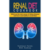 Renal Diet Cookbook: Discover which are the main causes of kidney diseases and how to eat healthy to avoid them with many renal diet recipe - Paperback