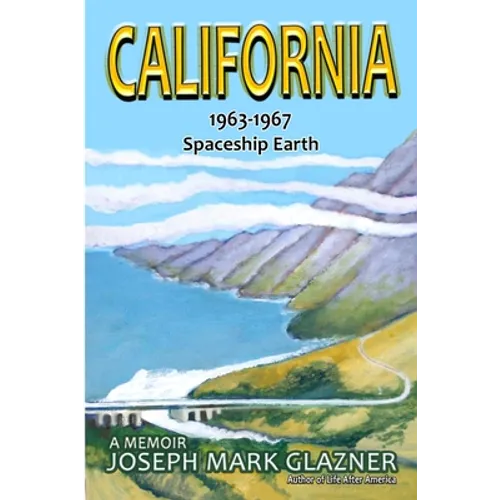 California 1963-1967 Spaceship Earth: A Memoir - Paperback