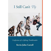 I Still Can't Fly: Confessions of a Lifelong Troublemaker - Hardcover