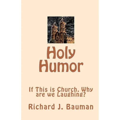 Holy Humor: If This is Church, Why are we Lauging? - Paperback