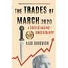 The Trades of March 2020: A Shield against Uncertainty - Paperback