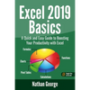 Excel 2019 Basics: A Quick and Easy Guide to Boosting Your Productivity with Excel - Paperback
