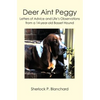 Deer Aint Peggy: Letters of Advice and Life's Observations from a 14-year-old Basset Hound - Paperback