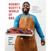 Rodney Scott's World of BBQ: Every Day Is a Good Day: A Cookbook - Hardcover