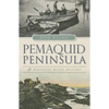 Pemaquid Peninsula: A Midcoast Maine History - Paperback
