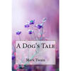A Dog's Tale Mark Twain - Paperback