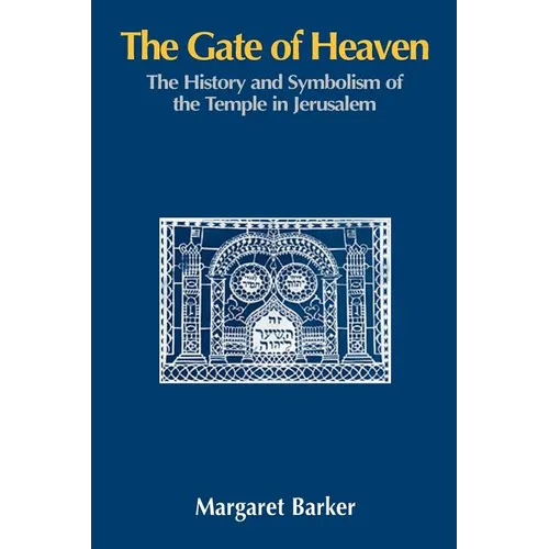The Gate of Heaven: The History and Symbolism of the Temple in Jerusalem - Paperback