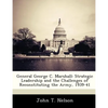 General George C. Marshall: Strategic Leadership and the Challenges of Reconstituting the Army, 1939-41 - Paperback