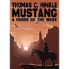 Mustang: A Horse of the West - Paperback