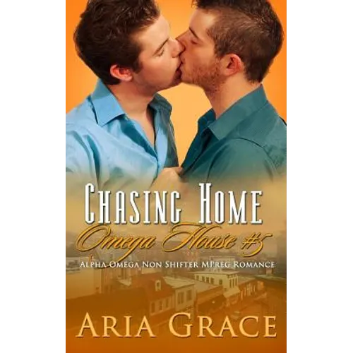 Chasing Home: An Alpha / Omega Mpreg - Paperback