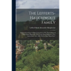 The Lefferts-Haughwout Family: A Chart-Genealogy in Eight Generations of the Descendants of Pieter Janse Hagewout, Who Came From Holland to New Amste - Paperback