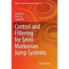 Control and Filtering for Semi-Markovian Jump Systems - Paperback