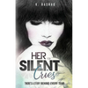 Her Silent Cries: There's A Story Behind Every Tear. - Paperback